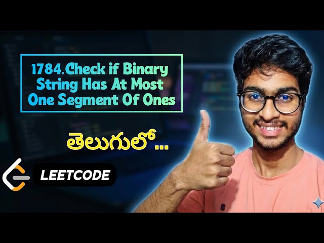 🔥Leetcode 1784. Check if Binary String Has at Most One Segment of Ones |POTD|Telugu| #leetcode #potd