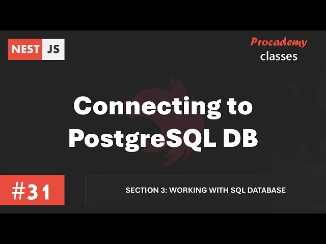 #31 Connecting to PostgreSQL Database | Working with SQL Database | A Complete Nest JS Course