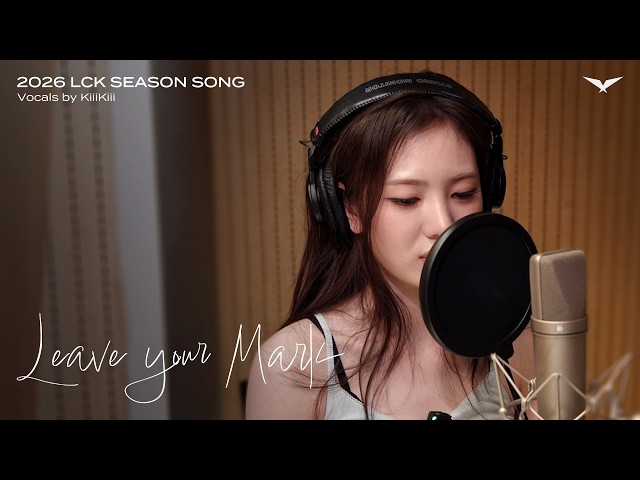 Leave Your Mark pt.2 | 2026 LCK Season Song (Vocals by KiiiKiii)