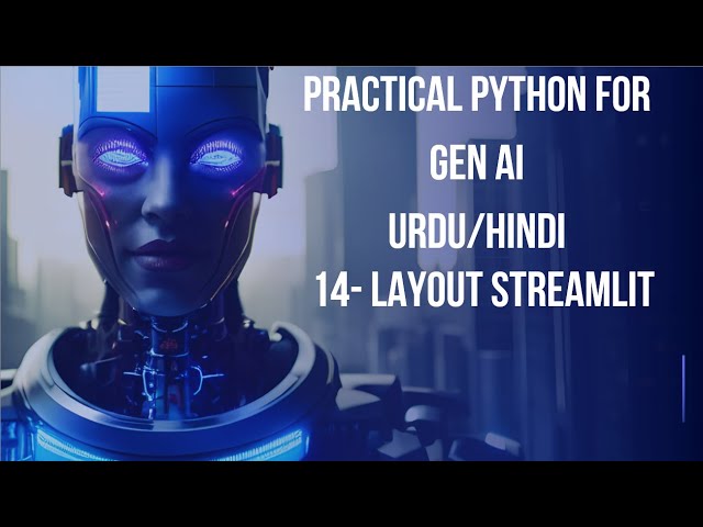 14- Layout StreamLit | Practical Python for Generative AI Urdu/Hindi 2025