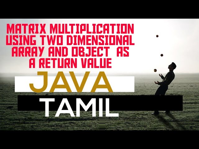 Matrix Multiplication | Two dimensional array | java | Tamil