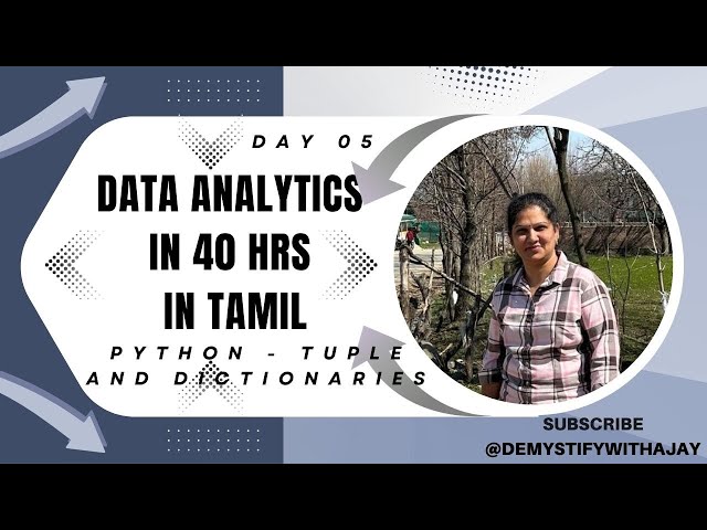 Day_05: Data Analytics in 40 hrs in Tamil - Python Tuple and Dictionaries #Demystify with Ajay
