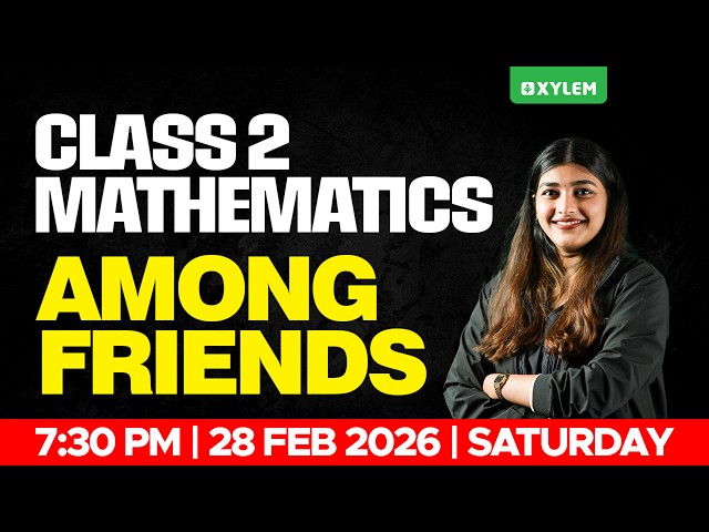 Class 2 MATHS | Among Friends !!! | Xylem Class 2