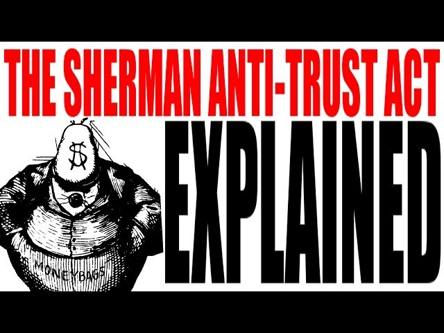 The Sherman Anti-Trust Act Explained: US History Review