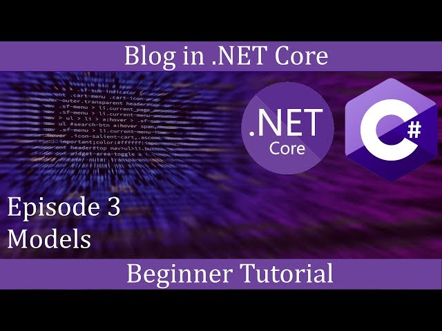 .NET Core Beginner Tutorial - Making a Blog Episode 3 - Models