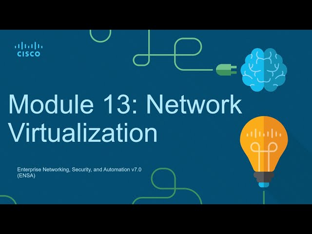 CCNA3 Module 13: Network Virtualization - Enterprise Networking Security and Automation (ENSA)