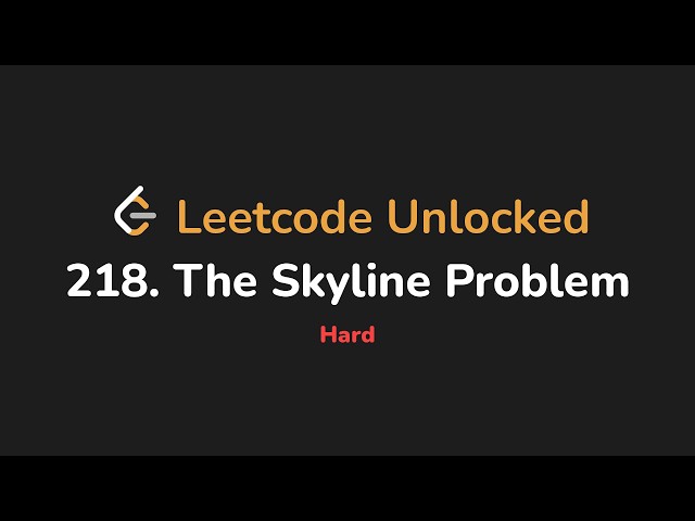 218. The Skyline Problem | Leetcode Unlocked - Python