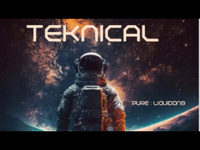 Deep Liquid Drum and Bass Guest Mix (Teknical) No:241