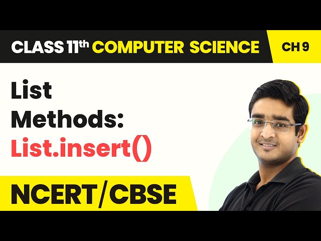 List Methods: List.insert () | Class 11 NCERT Computer Science Chapter 9 | CBSE 2024-25