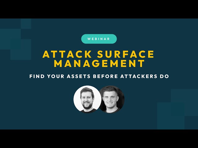 Attack Surface Management: Find Your Assets Before Attackers Do | Intruder Webinar