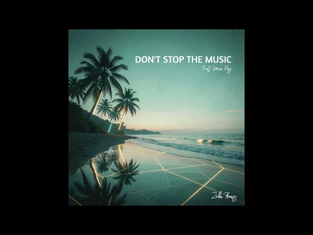 Zella Trons - Don't Stop The Music (Feat. Vivian Ray)