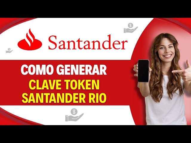 How to generate your Santander Río token key