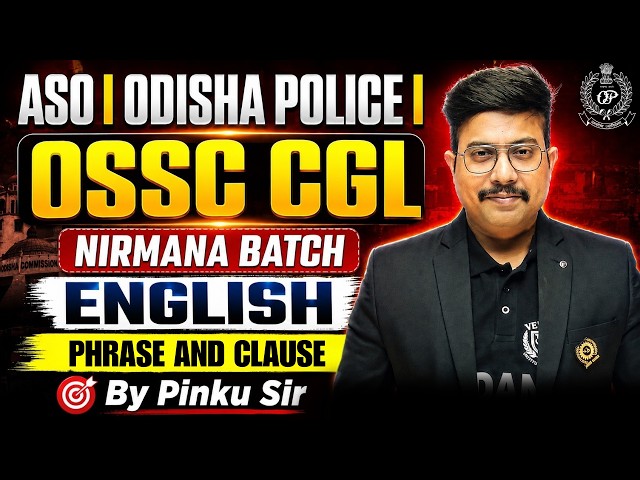 English PHRASE AND CLAUSE 🔥 | OSSC CGL | ASO | Odisha Police | By Pinku Sir