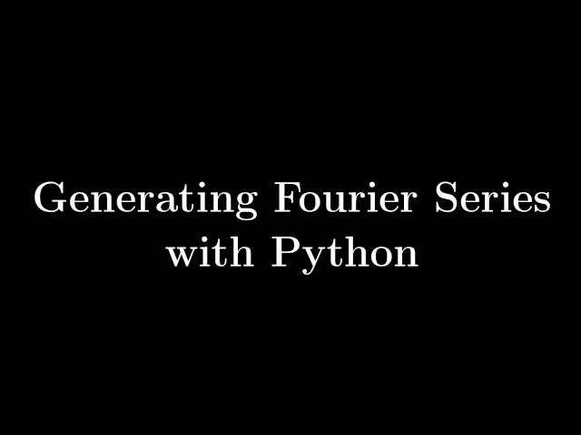 Generating Fourier Series of Functions Using Python