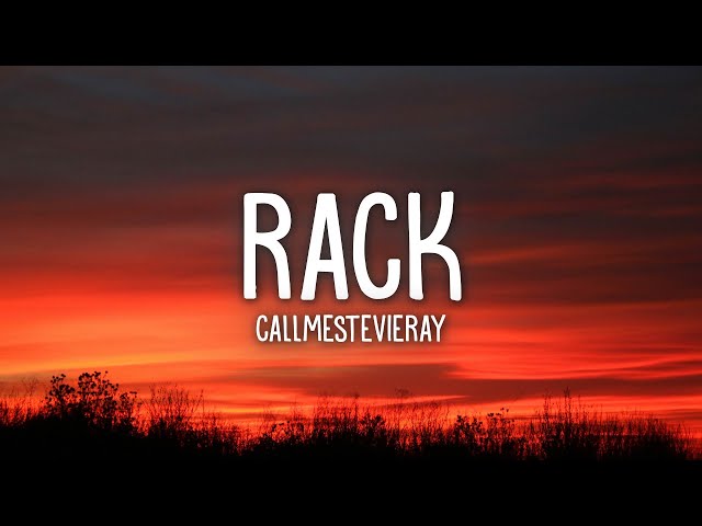 callmestevieray - Rack (Lyrics)