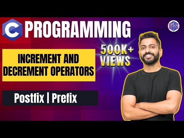 Increment and Decrement operators in C Programming | Postfix | Prefix