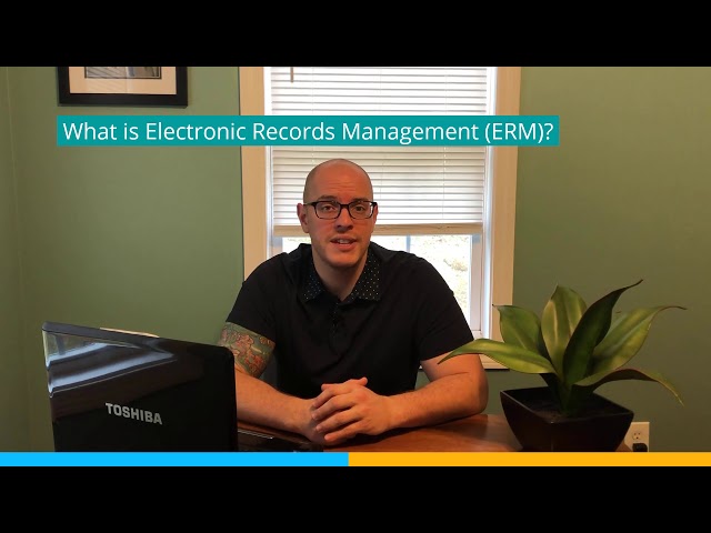 What is Electronic Records Management (ERM)?