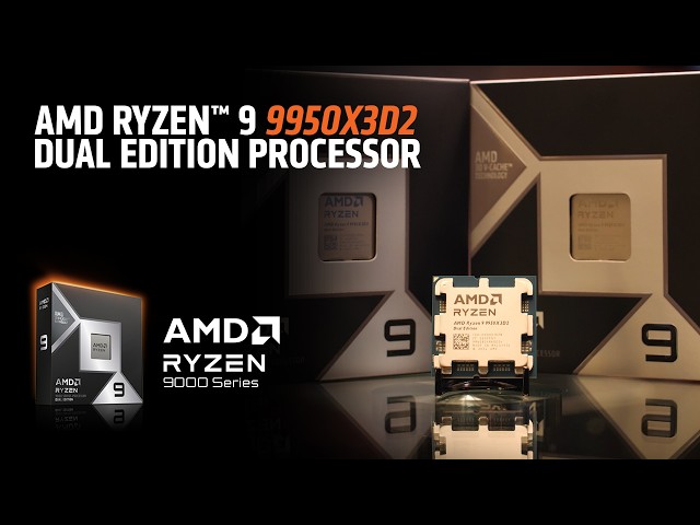 AMD Ryzen™ 9 9950X3D2 Dual Edition Processor Announcement