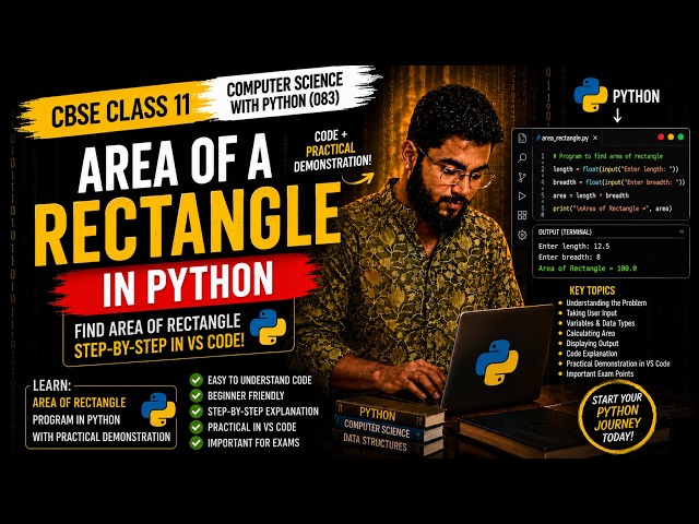 How to Find the Area of a Rectangle in Python | Practical Tutorial for CBSE Class 11 (083)