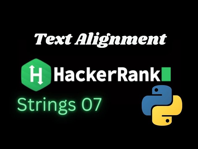 HackerRank Text Alignment Sorusunun Python Dilinde Çok Sade ve Anlaşılır Türkçe Çözümü