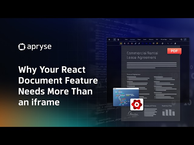 Why Your React Document Feature Needs More Than an iframe | Apryse