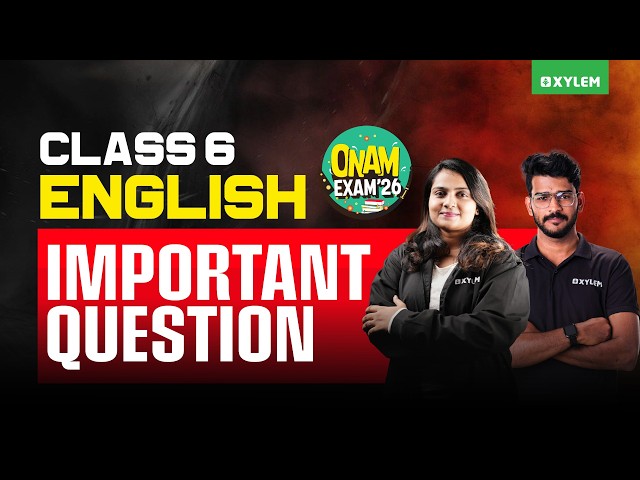 Class 6 English Onam Exam 2026 | Important & Sure Questions | Xylem Class 6