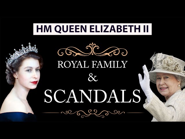 Queen Elizabeth II | Royal Family & Scandals | PanaceaTutor
