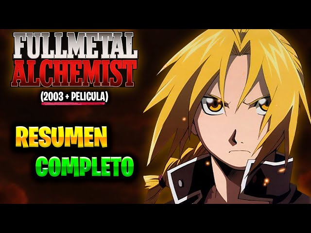 FULLMETAL ALCHEMIST 2003: MEGA RECAP | The Entire Series EXPLAINED + MOVIE | (Anime)