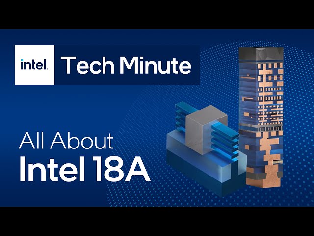 Intel 18A Process Technology Simply Explained