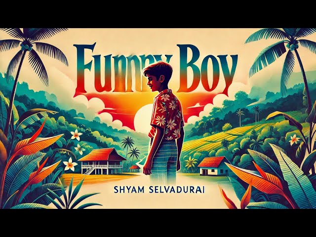 Summary and Analysis of Funny Boy by Shyam Selvadurai
