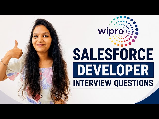 Wipro Salesforce Developer Interview – ALL 40+ Real Questions Asked (Round 1 & 2)