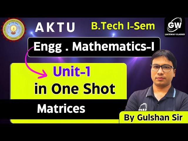 UNIT-1 I Matrices ONE SHOT Maths by Gulshan Sir I Gateway Classes I AKTU