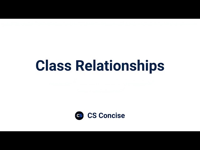 12 | Class Relationships | Object Oriented Programming