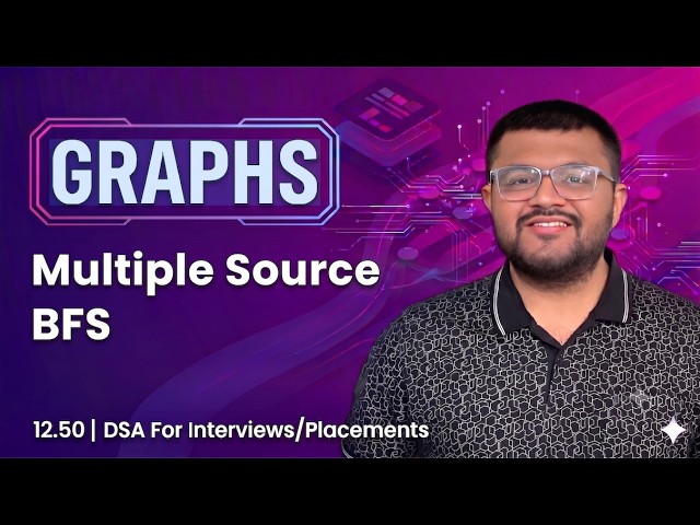12.50 What Is Multiple Source or Multi-Source Breadth First Search (BFS)?