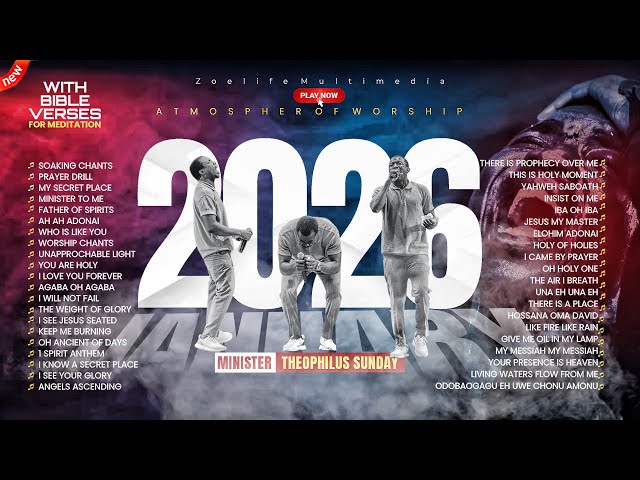 JANUARY 2026: KEEP ME BURNING FOR YOU LORD || MIN. THEOPHILUS SUNDAY CHANTS, WORSHIP & PRAYER TIMES