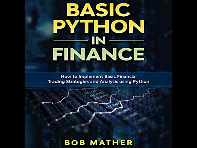Basic Python in Finance: How to Implement Financial Trading Strategies and Analysis using Python