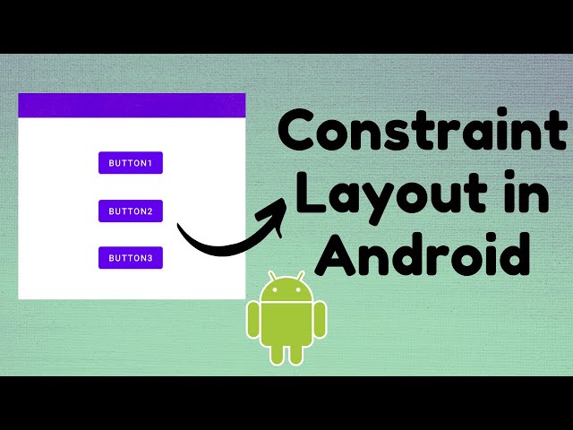 Constraint Layout in Android | CodeViewHub | Android Studio