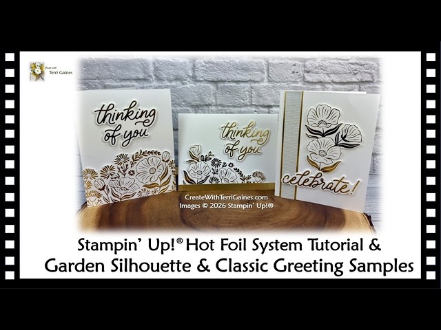 Hot Foil System by Stampin' Up! Tutorial & Garden Silhouette Card Samples