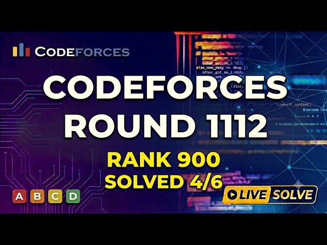 Codeforces Round 1112 (Div. 2) Live Solve | Rank 900 (4/6 Solved)