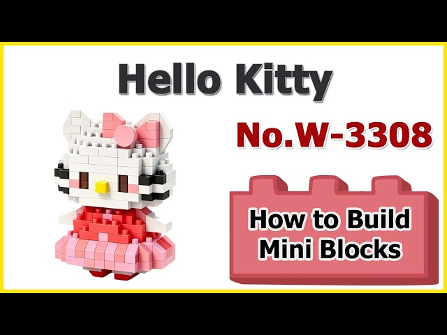 How to Build Hello Kitty Blocks - Brick Cat W-3308 Instructions Specifications
