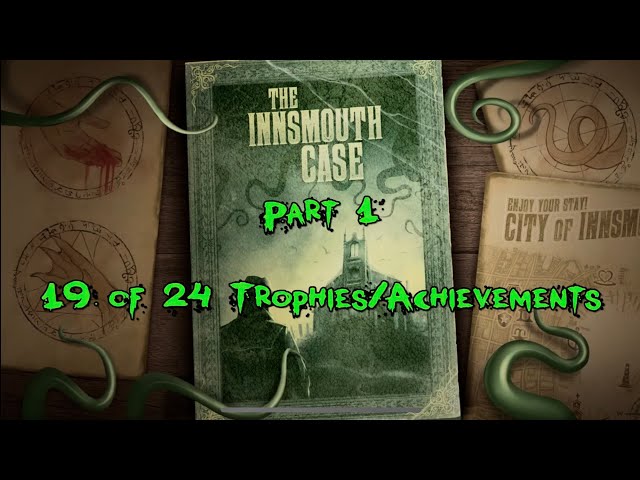 The Innsmouth Case - Part 1 - 19 Trophies/Achievements (with Timestamps)