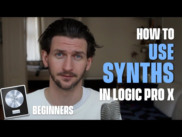 How To Use Synths In Logic Pro X [Beginners Guide]