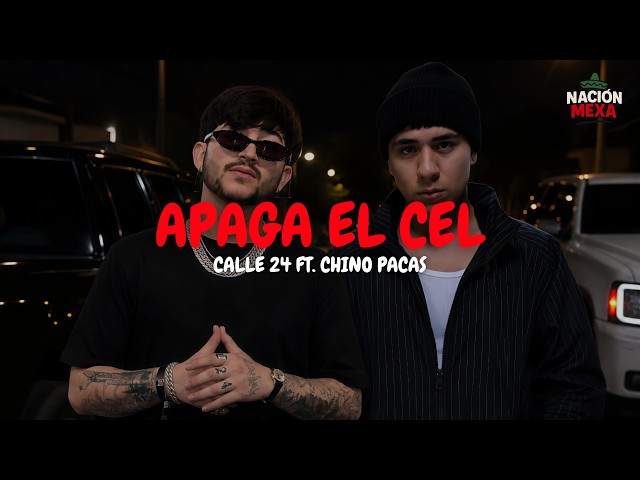 Calle 24 Ft. Chino Pacas - APAGA EL CEL (Letra)