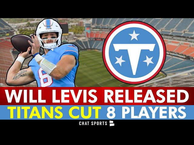 🚨BREAKING NEWS: Tennessee Titans RELEASE QB Will Levis + Titans CUT 8 Players