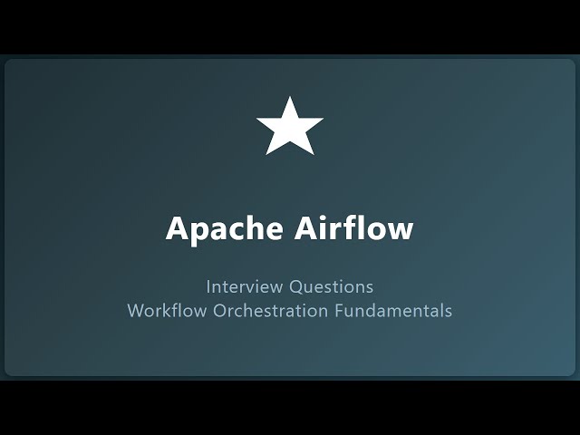 Apache Airflow Interview Questions | Workflow Orchestration Fundamentals for Beginners