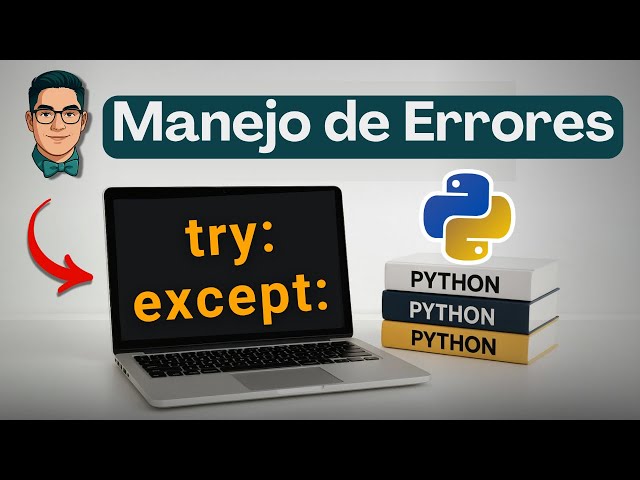 Manejo de Errores en Python (try - except, finally, else, raise)