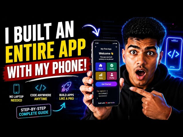 I Built a Complete Android App Using Only My Phone 📱🔥 | No Laptop Needed (2026 Guide)