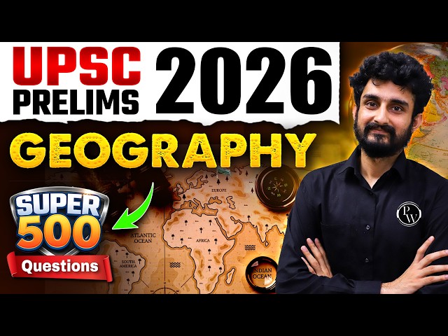 UPSC Prelims 2026 | SUPER 500 MCQs Series | One-Shot Masterclass of Geography | Complete Geography