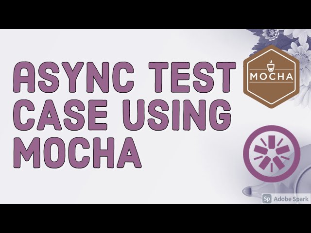 Writing async test cases using Mocha Node JS #08