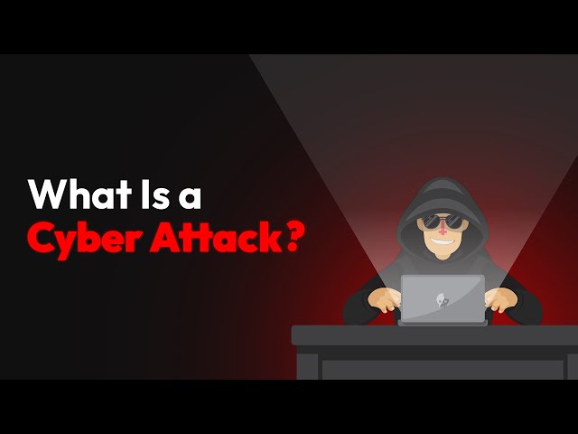 What Is a Cyber Attack?